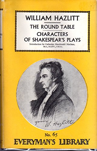The Round Table; Characters of Shakespear's Plays (Everyman's Library #65) (9780460000659) by William Hazlitt