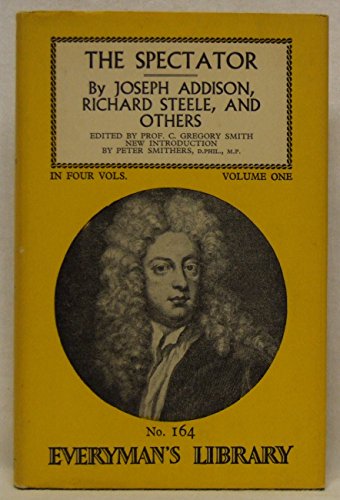 Spectator [4 Bd.e]. Edited by Gregory Smith (Everyman's Library, Band 164). - Addison, Joseph and Sir Richard Steele