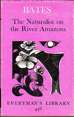9780460004466: The Naturalist on the River Amazon (Everyman's Library)