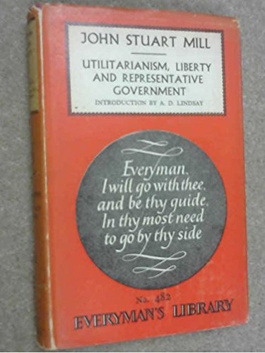 Imagen de archivo de Utilitarianism ; Liberty ; Representative Government: Selections from Auguste Comte and Positivism ([Everyman's university library]) a la venta por Richard Sylvanus Williams (Est 1976)