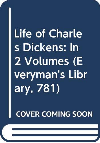 Beispielbild fr Life of Charles Dickens: In 2 Volumes (Everyman's Library, 781) zum Verkauf von Phatpocket Limited