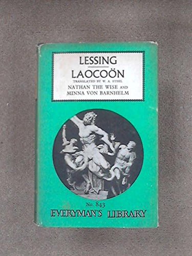 Stock image for Laocoon Nathan the Wise Minna Von Barnhelm: An Essay on the Limits of Painting and Poetry (Everyman's Library) for sale by medimops