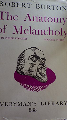 Imagen de archivo de Anatomy of Melancholy: v. 3 (Everyman's Library) a la venta por Bank of Books