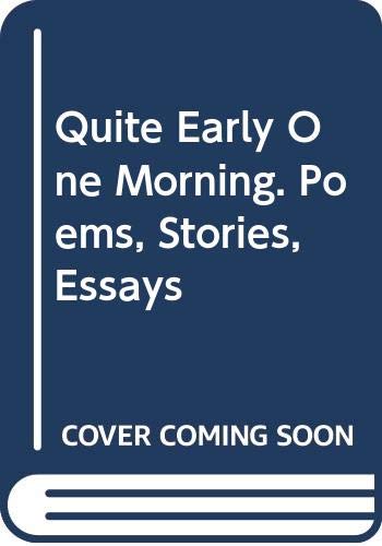 Stock image for Quite Early One Morning. Poems, Stories, Essays for sale by Goldstone Books