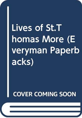 Stock image for Lives of Saint Thomas More (Everyman's Library) for sale by Simply Read Books