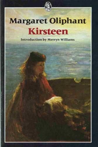 Beispielbild fr Kirsteen: The Story of a Scotch Family Seventy Years Ago (Everyman Classics) zum Verkauf von WorldofBooks