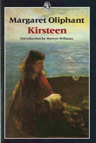 Imagen de archivo de Kirsteen: The Story of a Scotch Family Seventy Years Ago (Everyman Classics) a la venta por WorldofBooks