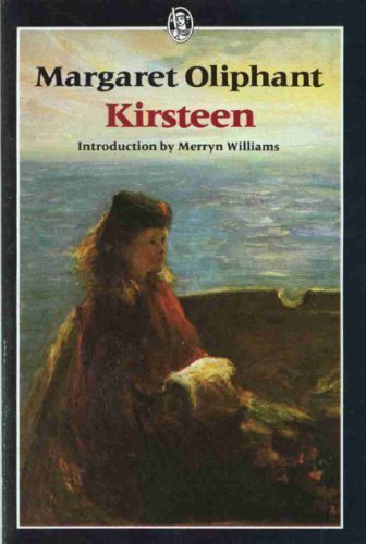 9780460011457: Kirsteen: The Story of a Scotch Family Seventy Years Ago (Everyman Classics)