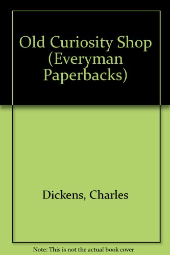 9780460011730: Old Curiosity Shop (Everyman Paperbacks)