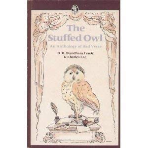 Beispielbild fr The Stuffed Owl: An Anthology of Bad Verse (Everyman's Classics) zum Verkauf von AwesomeBooks