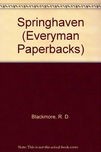 Springhaven (Everyman Paperbacks) (9780460013505) by R.D. Blackmore