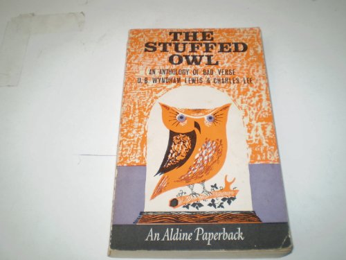 Imagen de archivo de The stuffed owl: an anthology of bad verse a la venta por Wonder Book