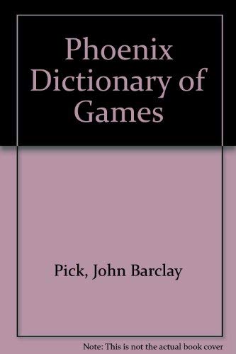 Phoenix Dictionary of Games (9780460020176) by John Barclay Pick