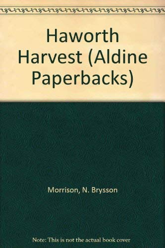 9780460021036: Haworth Harvest (Aldine Paperbacks)