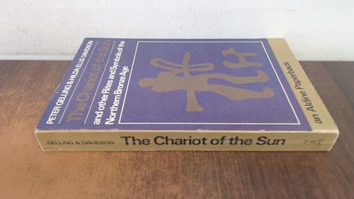 Chariot of the Sun and Other Rites and Symbols of the Northern Bronze Age (Aldine Paperbacks) (9780460021081) by Peter Gelling; Hilda Ellis Davidson