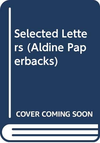 9780460021159: Selected Letters (Aldine Paperbacks)