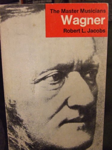 Imagen de archivo de Wagner (The Master musicians series) a la venta por Wonder Book