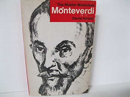 9780460021531: Monteverdi (The Master musicians series)