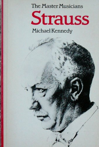 Richard Strauss (The Master musicians series) (9780460021760) by Michael Kennedy