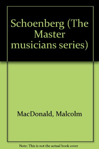 9780460021838: Schoenberg (The Master musicians series)