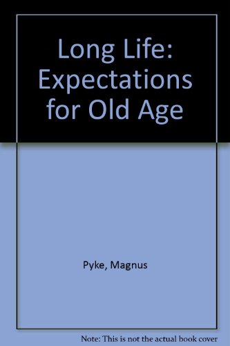 Imagen de archivo de Long Life: Expectations for Old Age a la venta por AwesomeBooks
