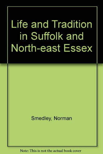 9780460022163: Life and Tradition in Suffolk and North-east Essex