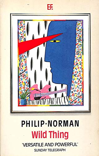 Wild Thing (Everyman Fiction) (9780460022538) by Philip Norman