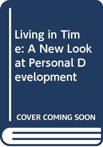 9780460022804: Living in Time: New Look at Personal Development