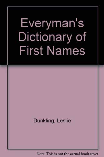 9780460022873: Everyman's Dictionary of First Names (Everyman Reference)