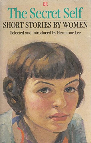 Beispielbild fr The Secret Self: A Century Of Short Stories By Women: v. 1 (Everyman Fiction) zum Verkauf von WorldofBooks