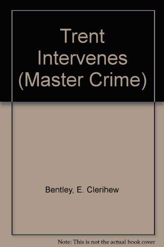 Stock image for Trent Intervenes (Master Crime S.) for sale by Wonder Book