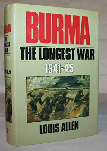 9780460024747: Burma: The Longest War, 1941-45