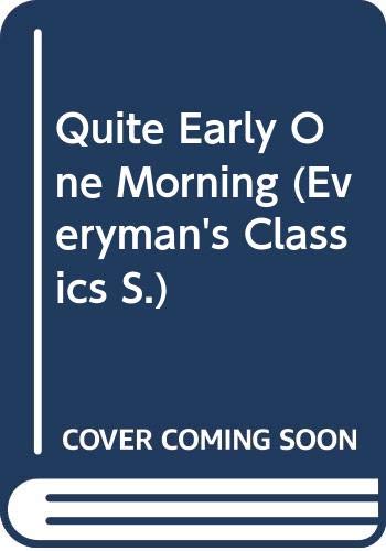 9780460025034: Quite Early One Morning (Everyman's Classics S.)