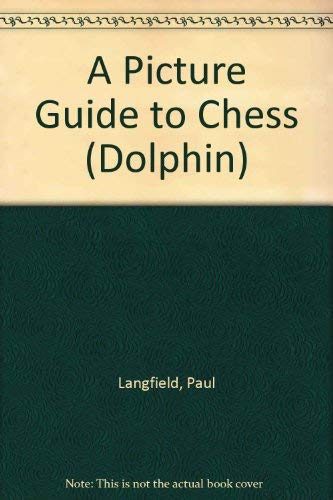 9780460027045: A Picture Guide to Chess (Dolphin S.)