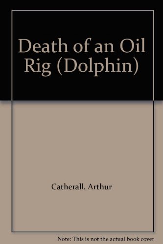 Stock image for Death of an Oil Rig for sale by WorldofBooks