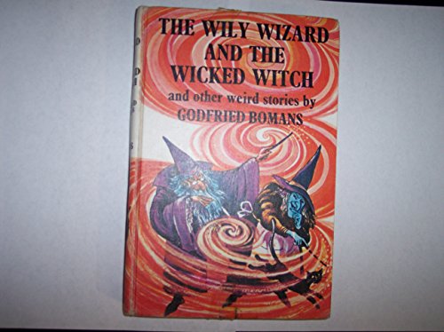 9780460027182: Wily Wizard and the Wicked Witch and Other Weird Stories