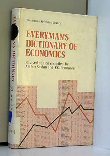 9780460030281: Everyman's Dictionary of Economics: An Alphabetical Exposition of Economic Concepts and Their Application