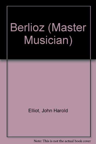 9780460031219: Berlioz (Master Musician S.)