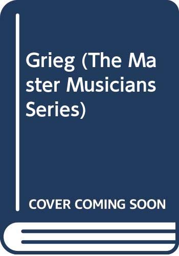 Stock image for Grieg (The Master Musicians Series) for sale by ThriftBooks-Dallas