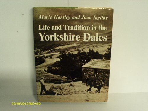 Beispielbild fr Life and Tradition in the Yorkshire Dales zum Verkauf von WorldofBooks