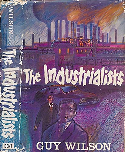 The industrialists (9780460038270) by Wilson, Guy