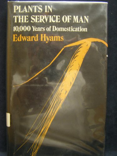 Beispielbild fr Plants in the Service of Man : 10,000 Years of Domestication zum Verkauf von Better World Books