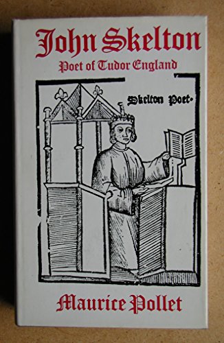 Stock image for John Skelton : Poet of Tudor England for sale by Better World Books Ltd