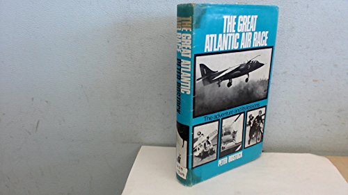 The Great Atlantic Air Race. The Adventure and Its Lessons