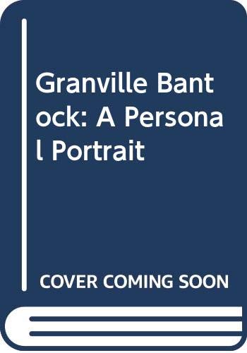 Beispielbild fr Granville Bantock: A Personal Portrait zum Verkauf von Wild Apricot Enterprises