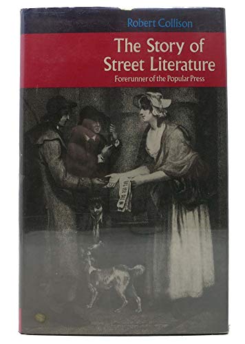 Stock image for The Story of Street Literature : Forerunner of the Popular Press for sale by Better World Books Ltd