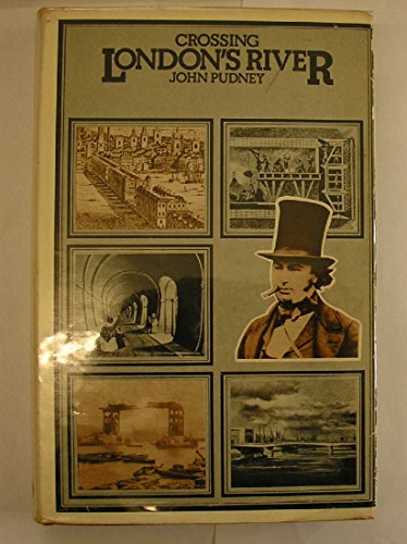Beispielbild fr Crossing London's River: The Bridges, Ferries and Tunnels Crossing the Thames Tideway in London zum Verkauf von WorldofBooks
