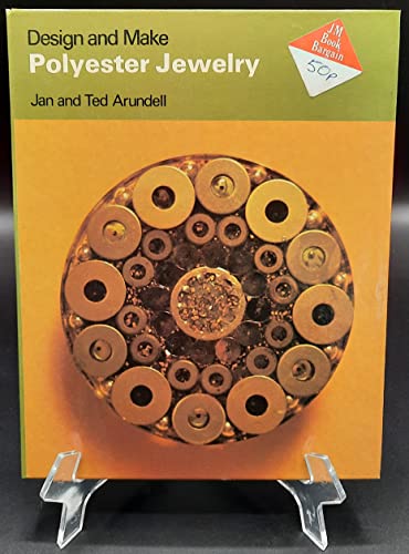 Polyester Jewelry (Design and Make Series) (9780460041218) by Jan Arundell; Ted Arundell