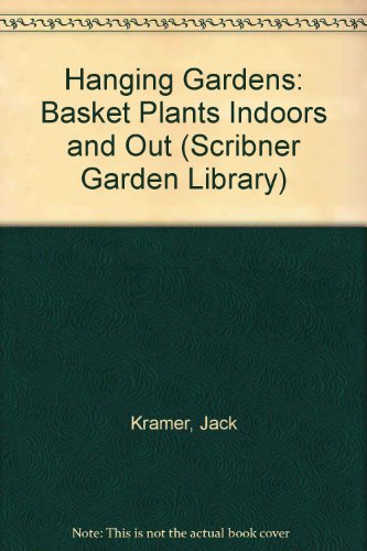 9780460041614: Hanging Gardens: Basket Plants Indoors and Out (Scribner Garden Library)