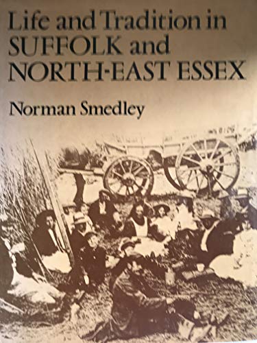 Beispielbild fr Life and Tradition in Suffolk and North-east Essex zum Verkauf von WorldofBooks